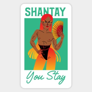 Shantay, You Stay - Rupauls Drag Race Magnet